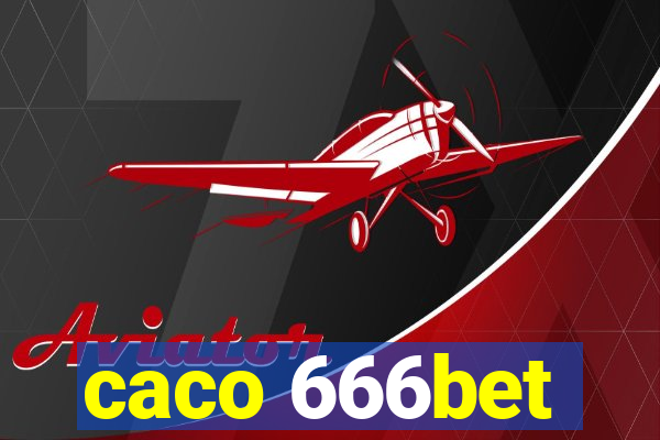 caco 666bet